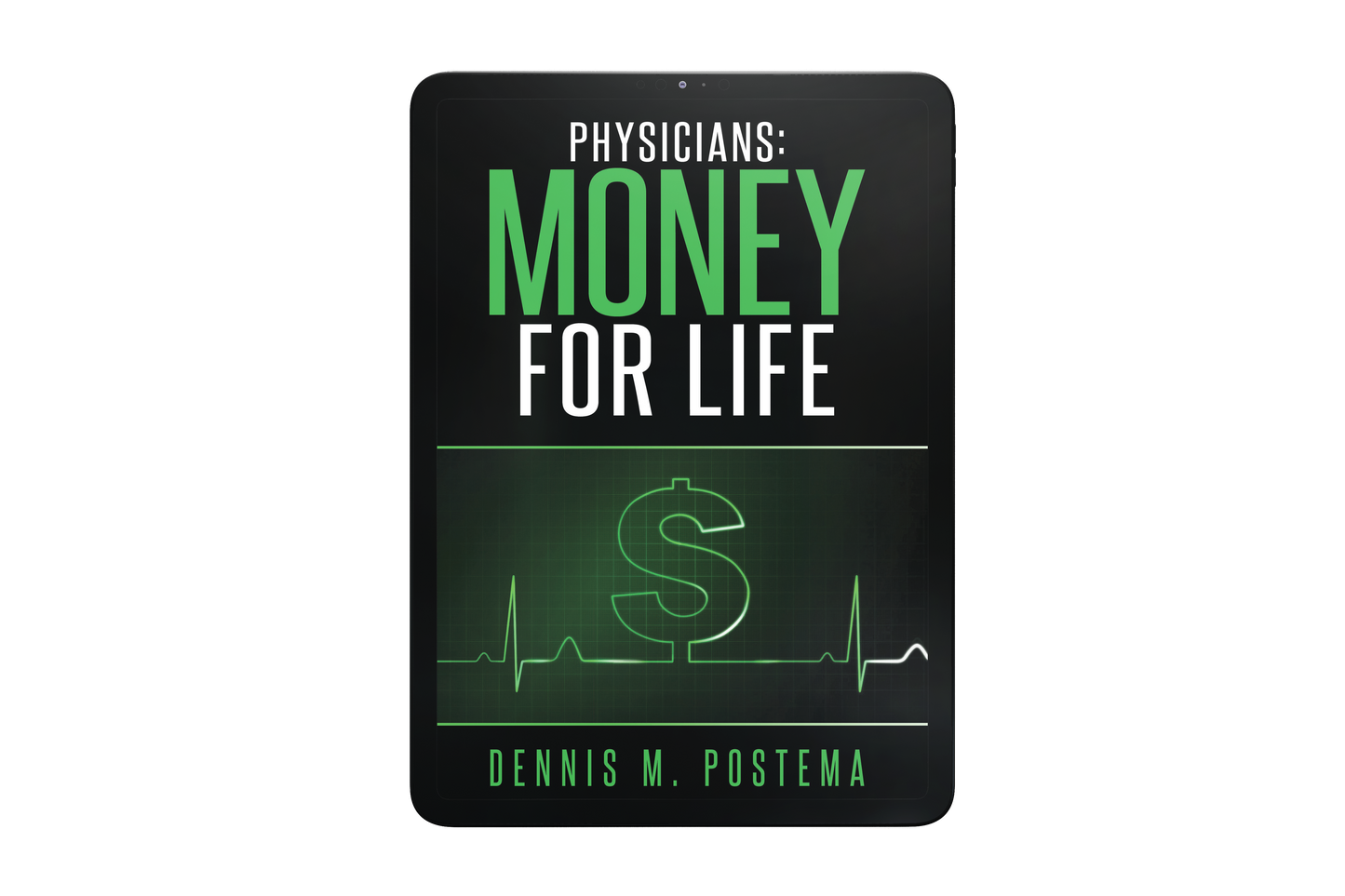 Physicians: Money for Life: The Physician's Guide to Retirement Savings