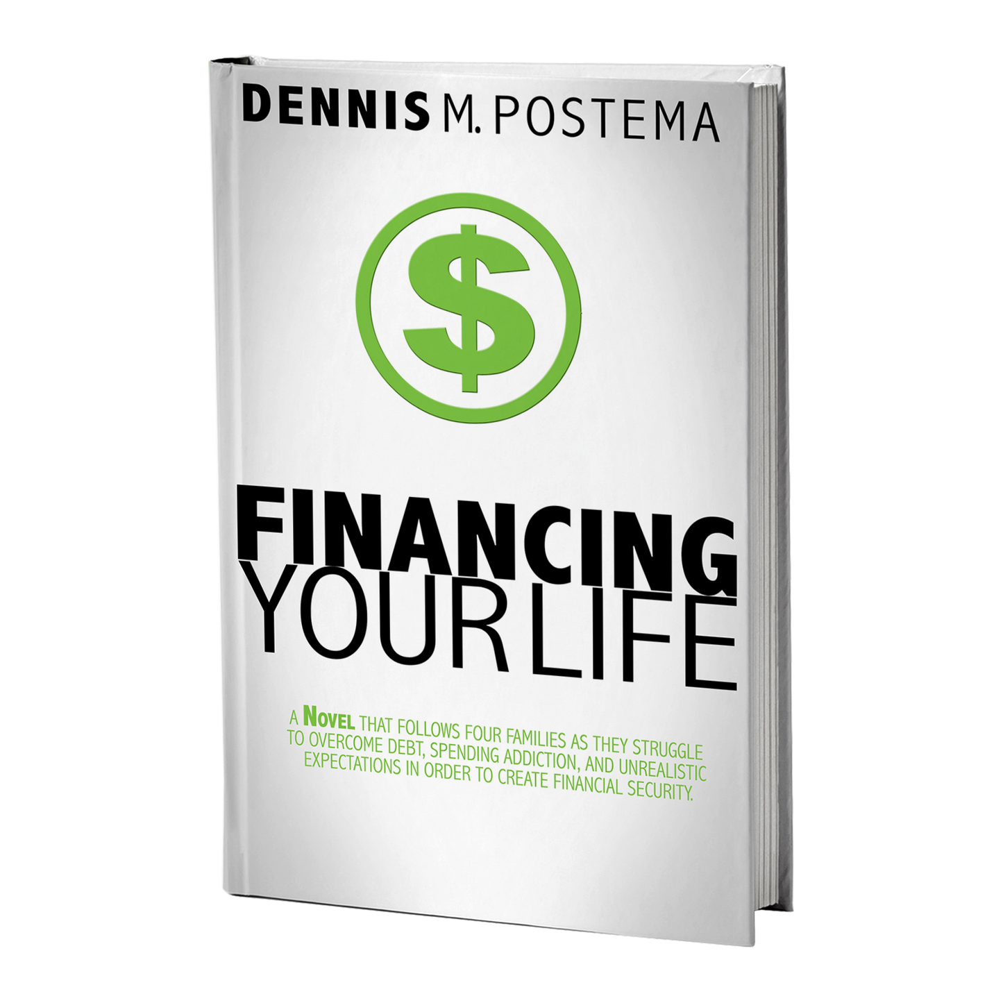 Financing Your Life: The Story of Four Families Who Took Their Financial Lives Out of the Red and Into the Black