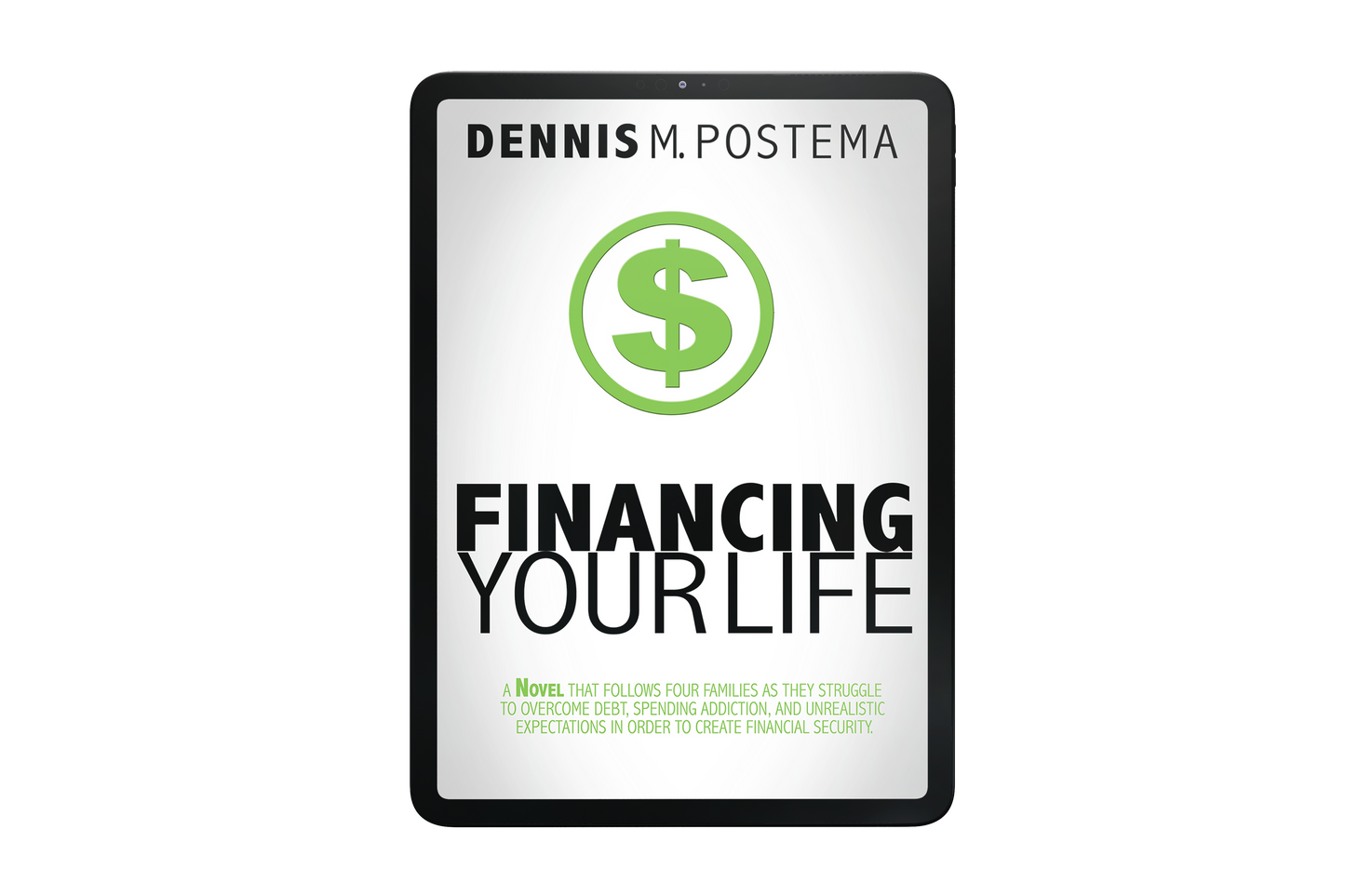 Financing Your Life: The Story of Four Families Who Took Their Financial Lives Out of the Red and Into the Black
