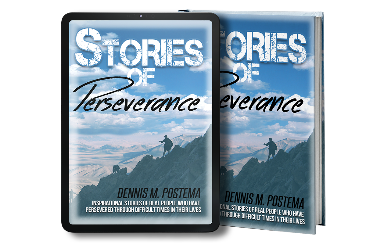 Stories of Perseverance: Inspirational Stories of Real People Who Have Persevered Through Difficult Times in Their Lives