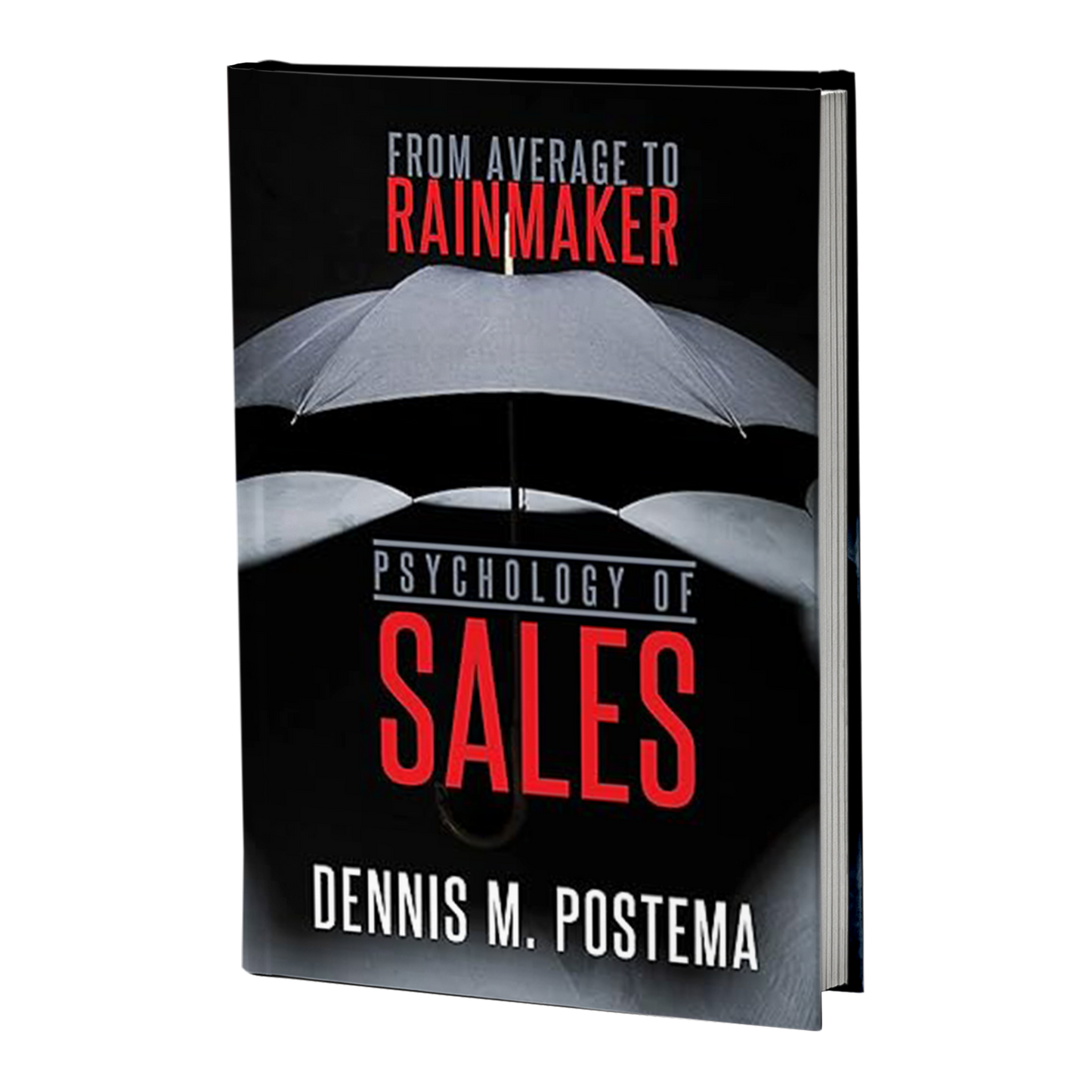 Psychology of Sales: From Average to Rainmaker: Using the Power of Psychology to Increase Sales